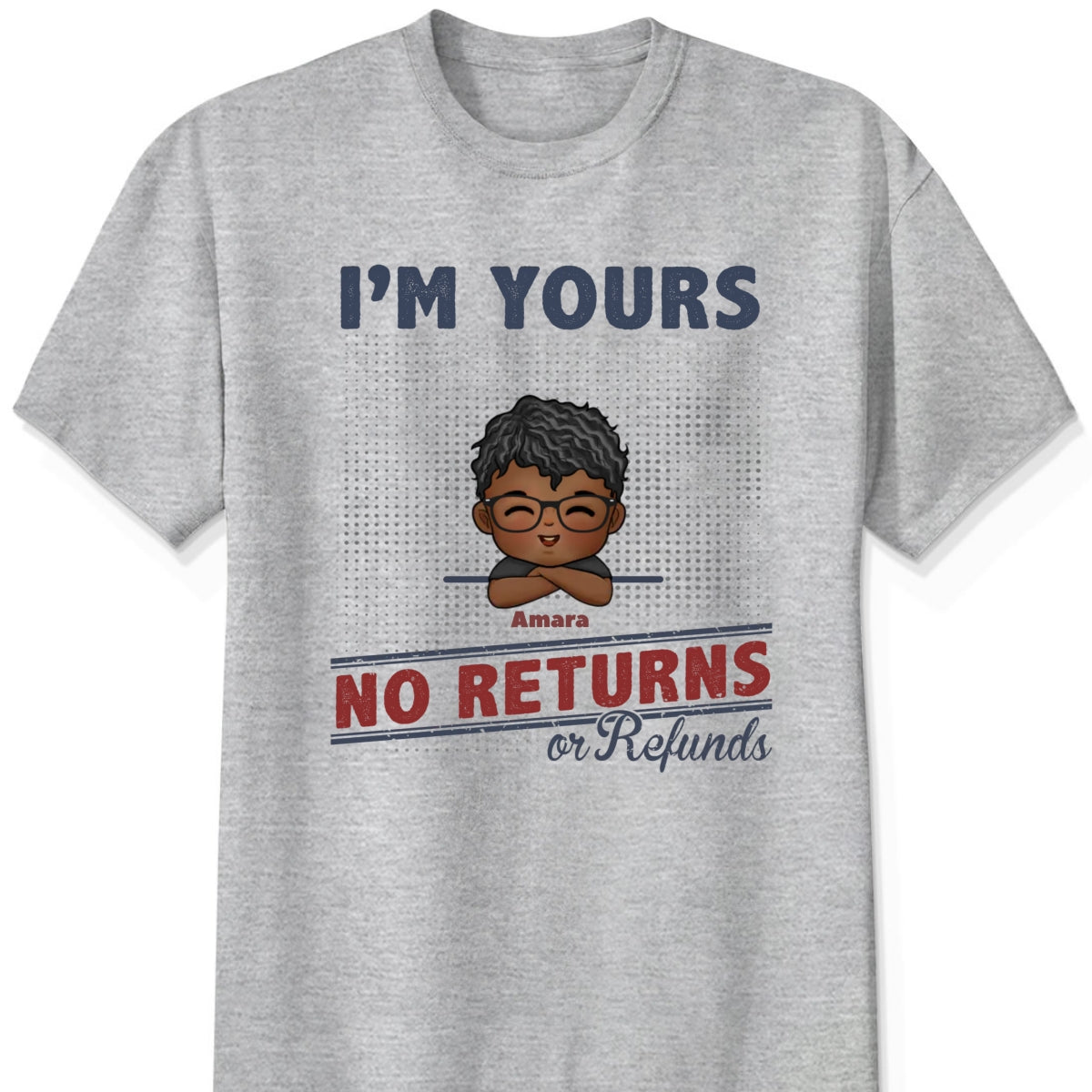 Personalized "I'm Yours No Returns or Refunds" T-Shirt – A Fun Gift for Family Members