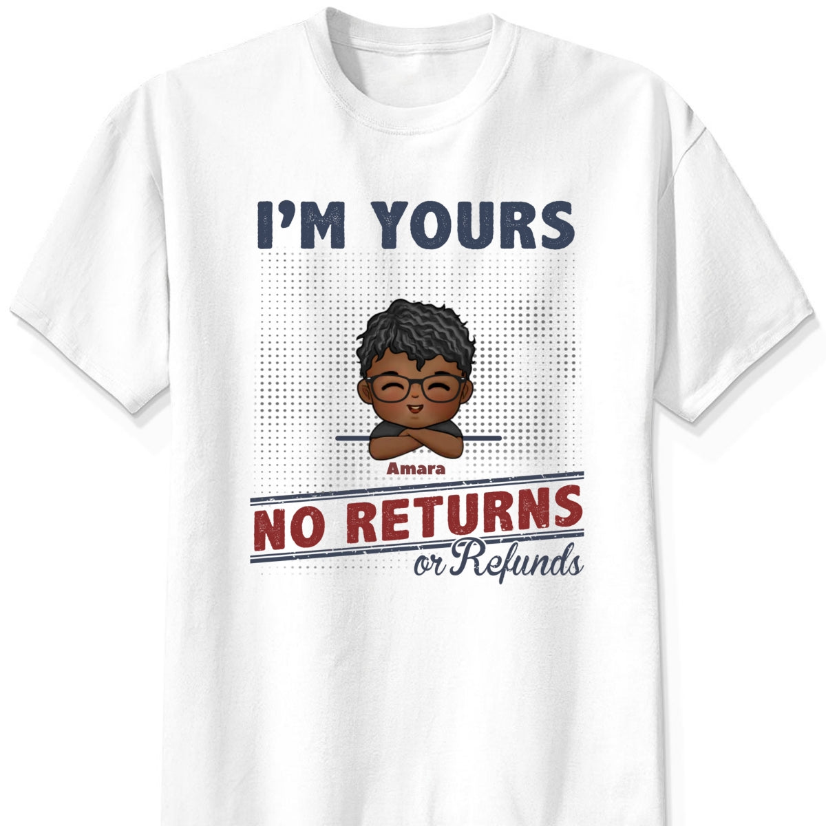 Personalized "I'm Yours No Returns or Refunds" T-Shirt – A Fun Gift for Family Members