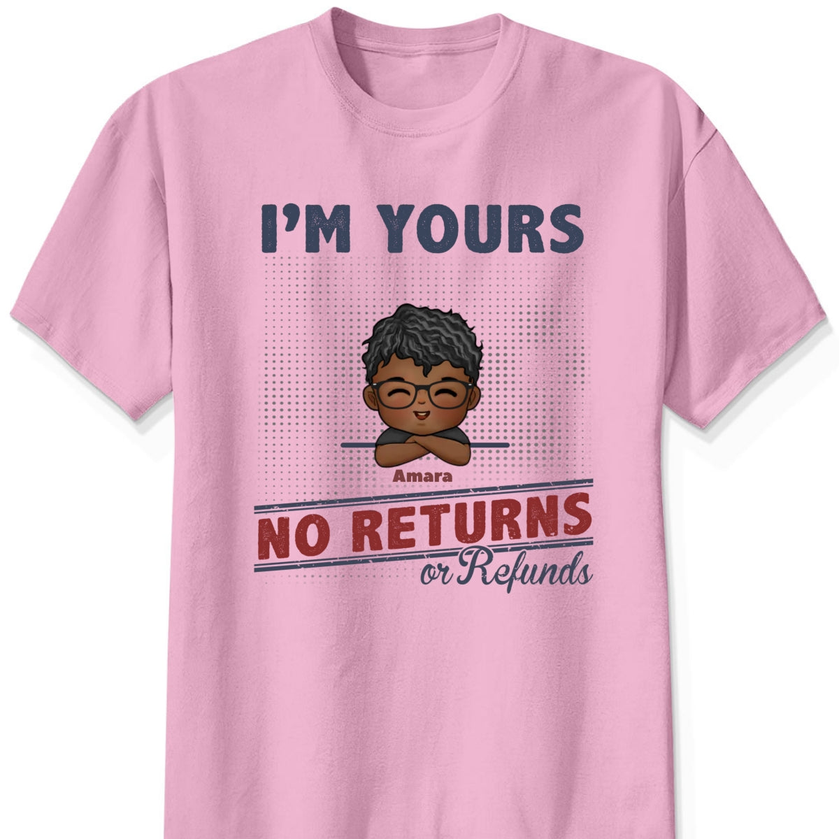 Personalized "I'm Yours No Returns or Refunds" T-Shirt – A Fun Gift for Family Members