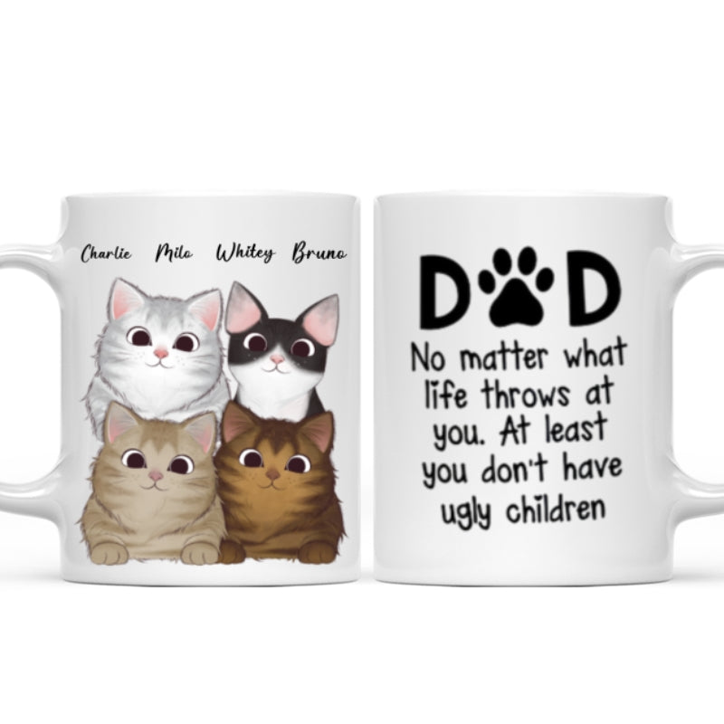 Personalized "At Least You Don't Have Ugly Children" Funny Cat Mug – A Perfect Gift for Dad!