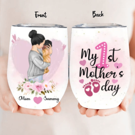 Custom Personalized Mother Wine Tumbler - Mother's Day Gift Idea - My 1st Mother's Day